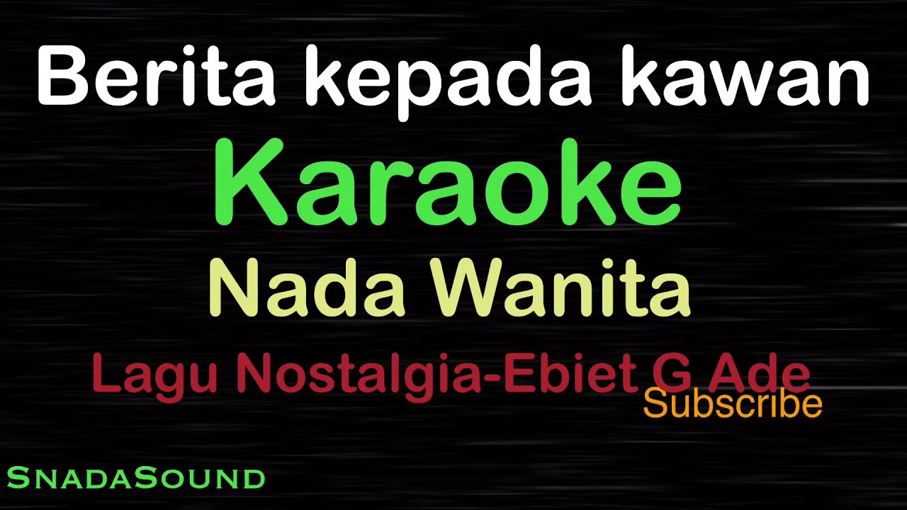 BERITA KEPADA KAWAN-Lagu Nostalgia-Ebiet g ade |KARAOKE WANITA​⁠ -Female-Cewek-Perempuan@UcokkuYasir