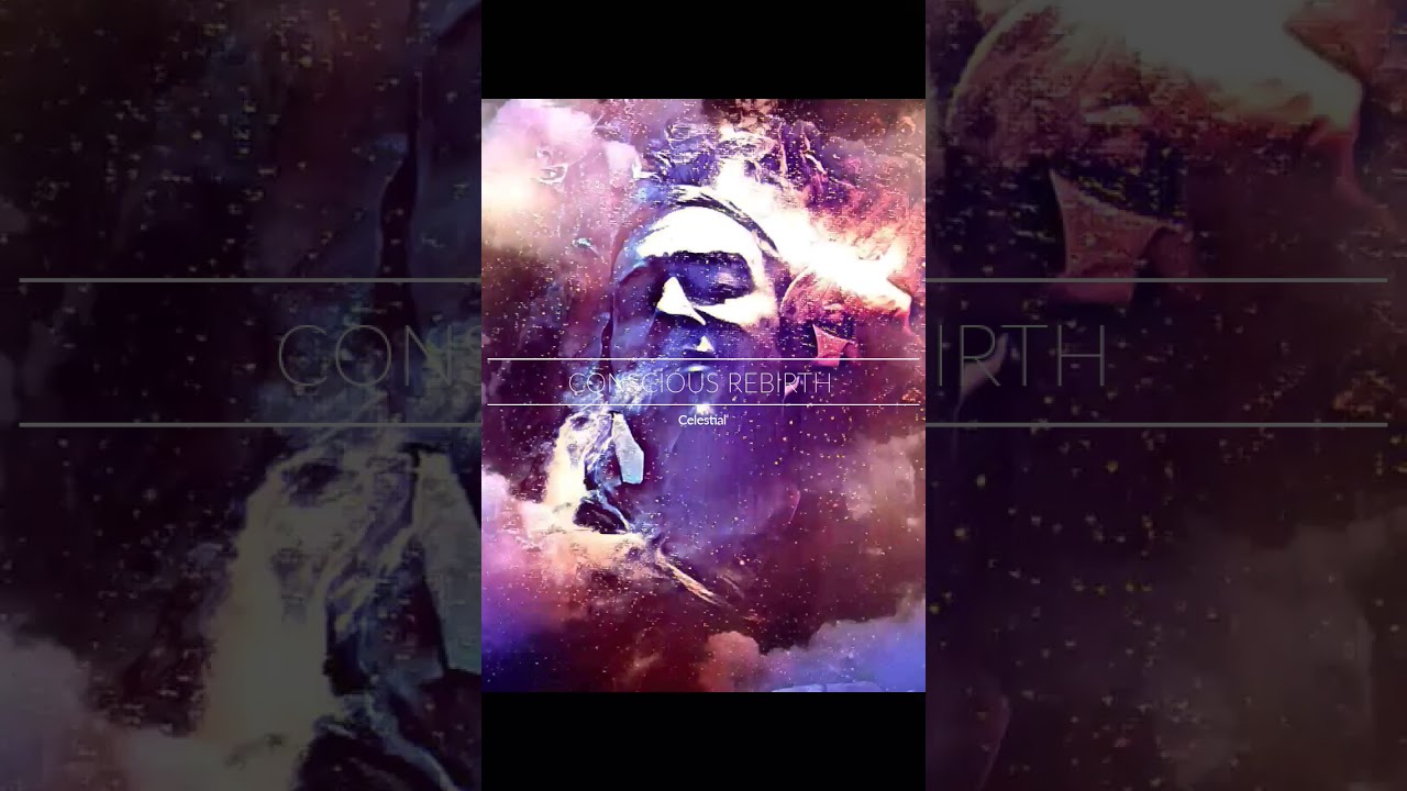 Celestial - Conscious Rebirth