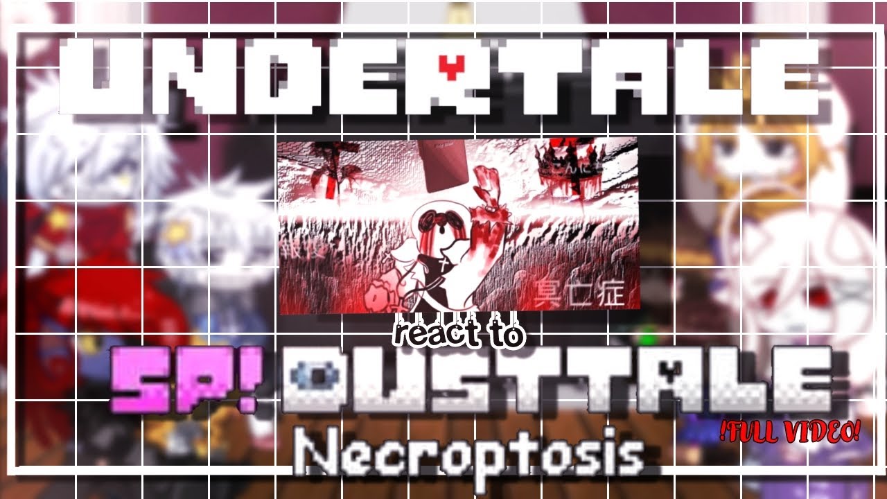 Undertale reacts to Sp!Dusttale Necroptosis: Regulated Cellular Death [FULL VIDEO]