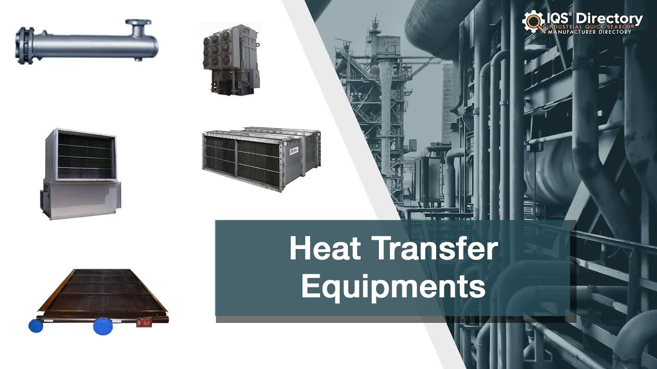 Heat Transfer Equipment (2025 Guide) &ndash; Manufacturers, Suppliers, and Industry Information
