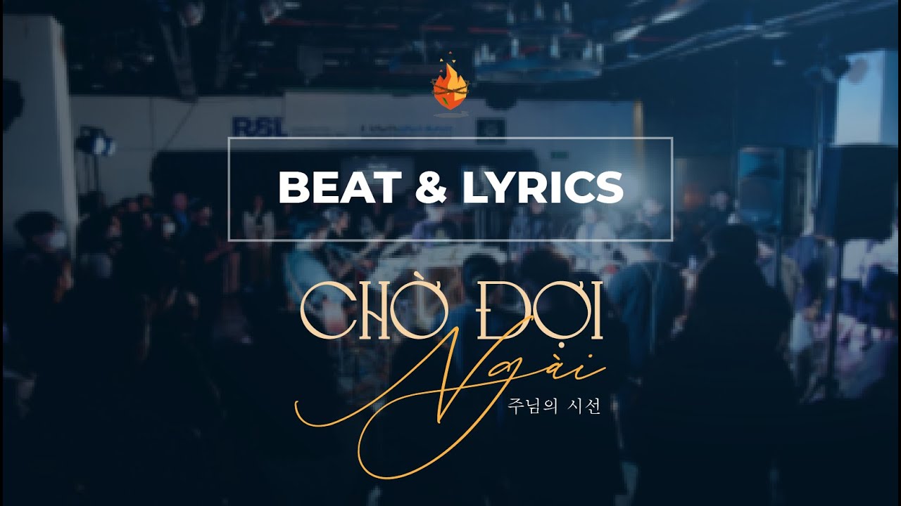 (Beat) Chờ Đợi Ngài - 주님의 시선 - Wait On You - Bụi Gai Cháy