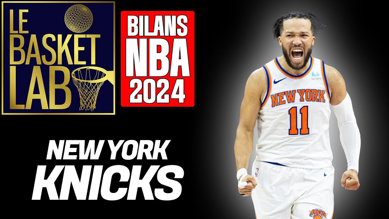 E285 - Bilans 2024 : New York Knicks ! [PODCAST NBA]