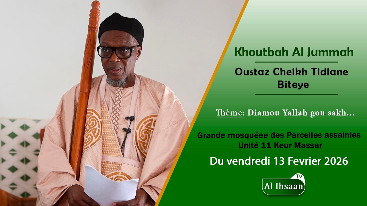 Khoutbah Al Jummah - Diamou yallah gou sakh dakk... - Oustaz Chekh Tidiane Biteye - Al Ihsaan Tv