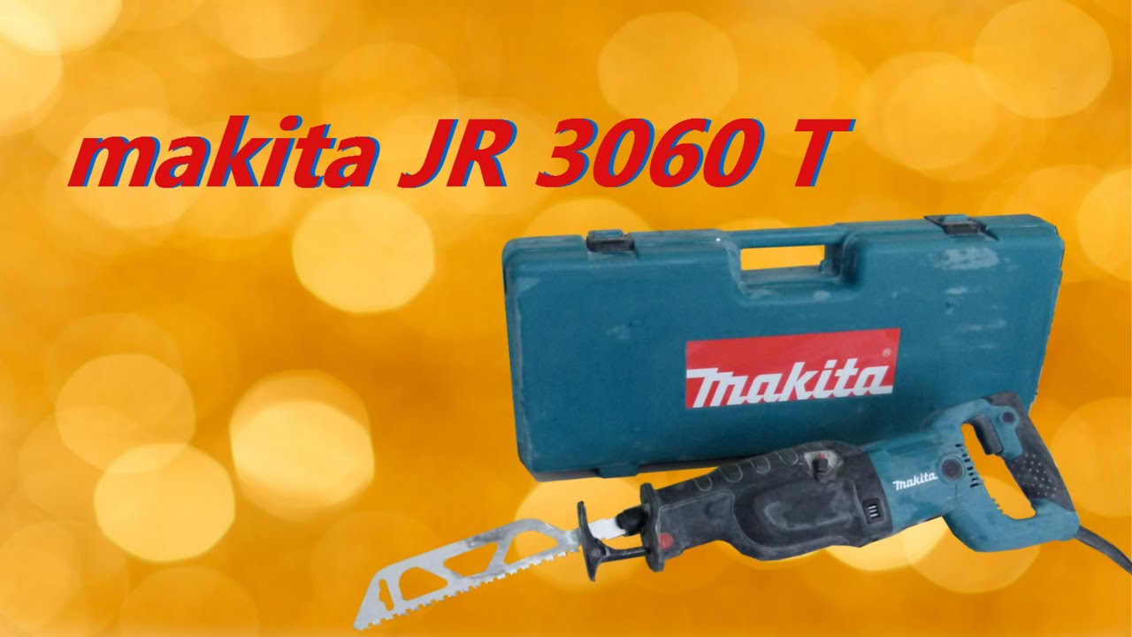 Сабельная пила - Makita JR3060T