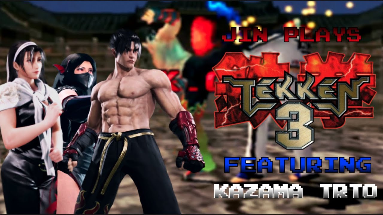 Jin Kazama Plays - TEKKEN 3 with Kazama Trio