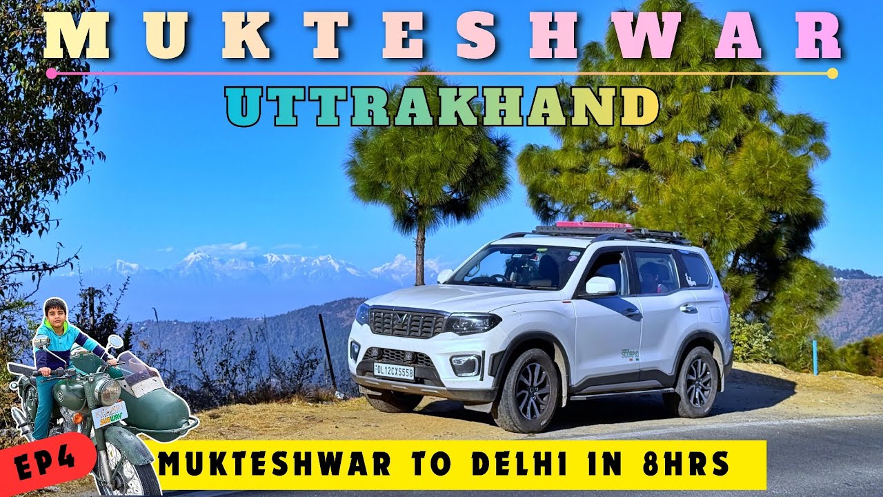 MUKTESHWAR ROADTRIP DEC-25 | EP4: MUKTESHWAR TO DELHI IN 7HRS #travelvlog #uttrakhand #scorpion