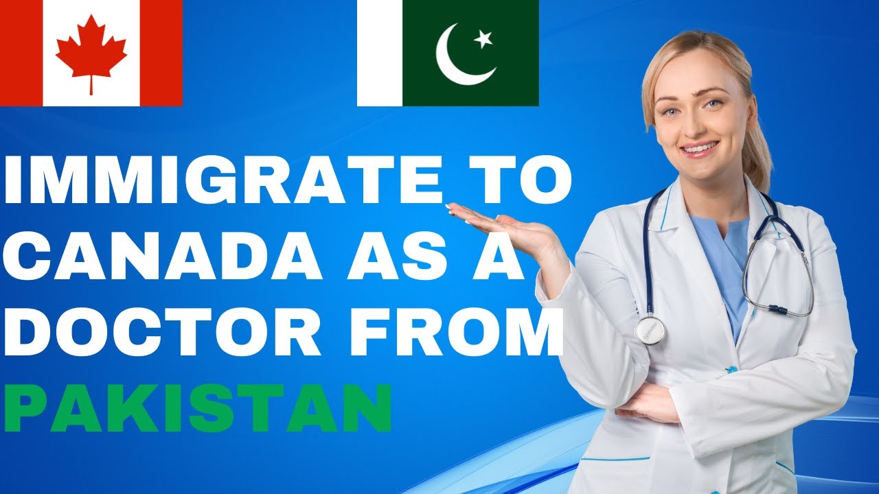 Immigrate&nbsp;To&nbsp;Canada as a&nbsp;Doctor&nbsp;From&nbsp;Pakistan&nbsp;| Doctors or Healthcare Professionals