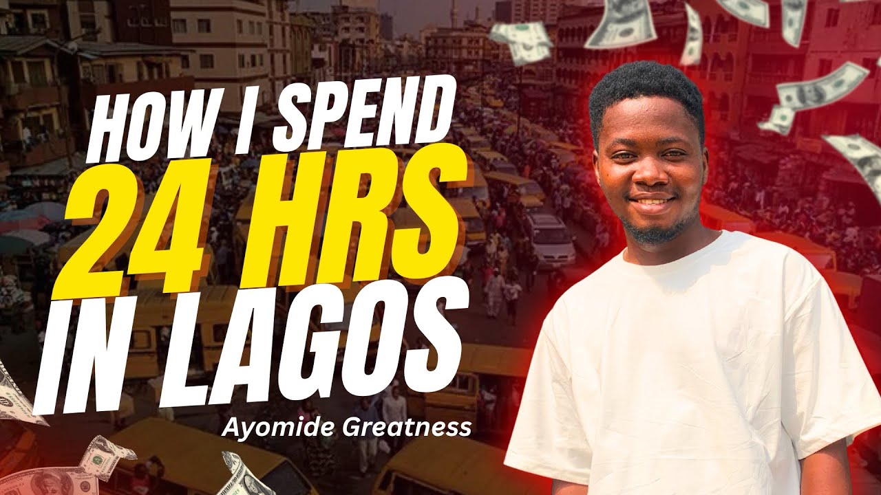 How I spend 24hrs in Lagos |Ayomide Greatness