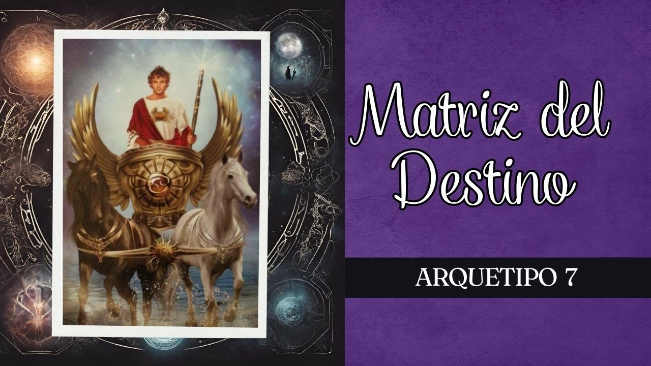 ARCANO 7   EL CARRO en la Matriz del Destino