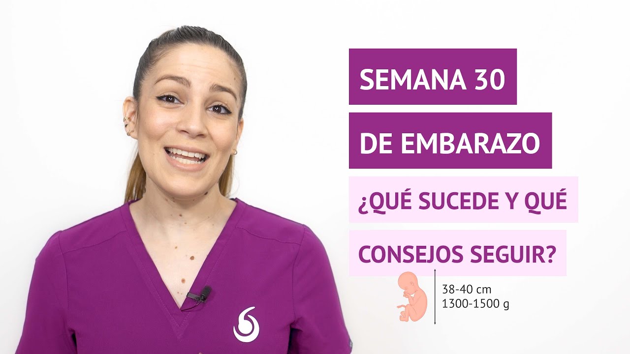 ¿Qué sucede en la semana 30 de embarazo 🤰 y qué consejos seguir?