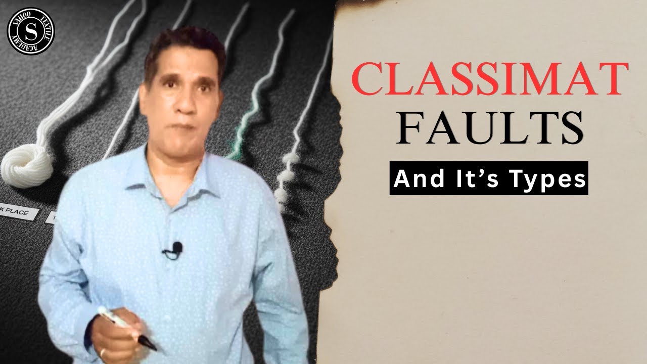 Classimat Faults & it's Types | Objectionable/Non-Objectionable Faults | Sahoo Textile Academy