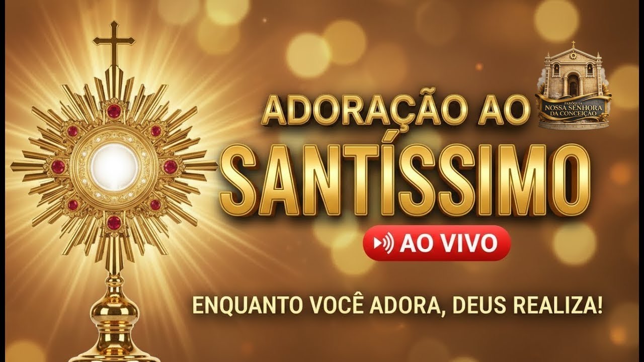 ✨✝️Adoração ao Santíssimo - Santa Missa