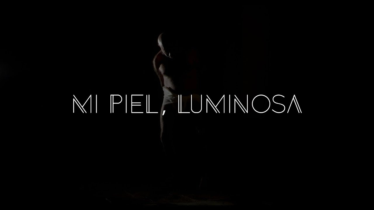 MI PIEL, LUMINOSA &mdash; trailer