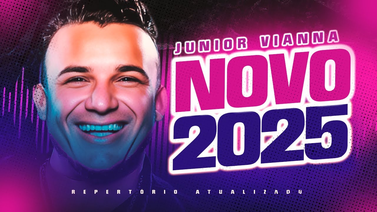 JUNIOR VIANNA 2025 CD NOVO JUNHO REPERTÓRIO NOVO E ATUALIZADO DE SÃO JOÃO   MÚSICAS INÉDITAS 2K2025