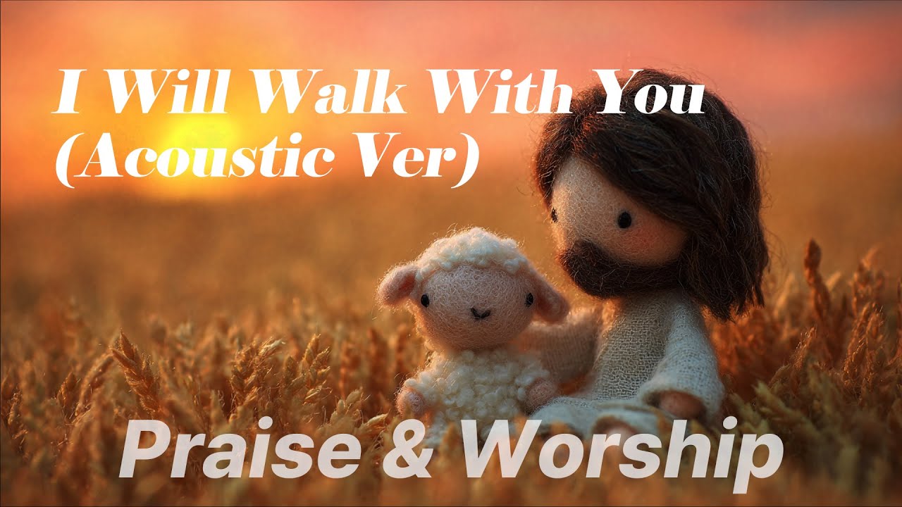 I Will Walk With You (Acoustic Ver | Male Vocal) | A Gentle Worship Song of Faith and Grace