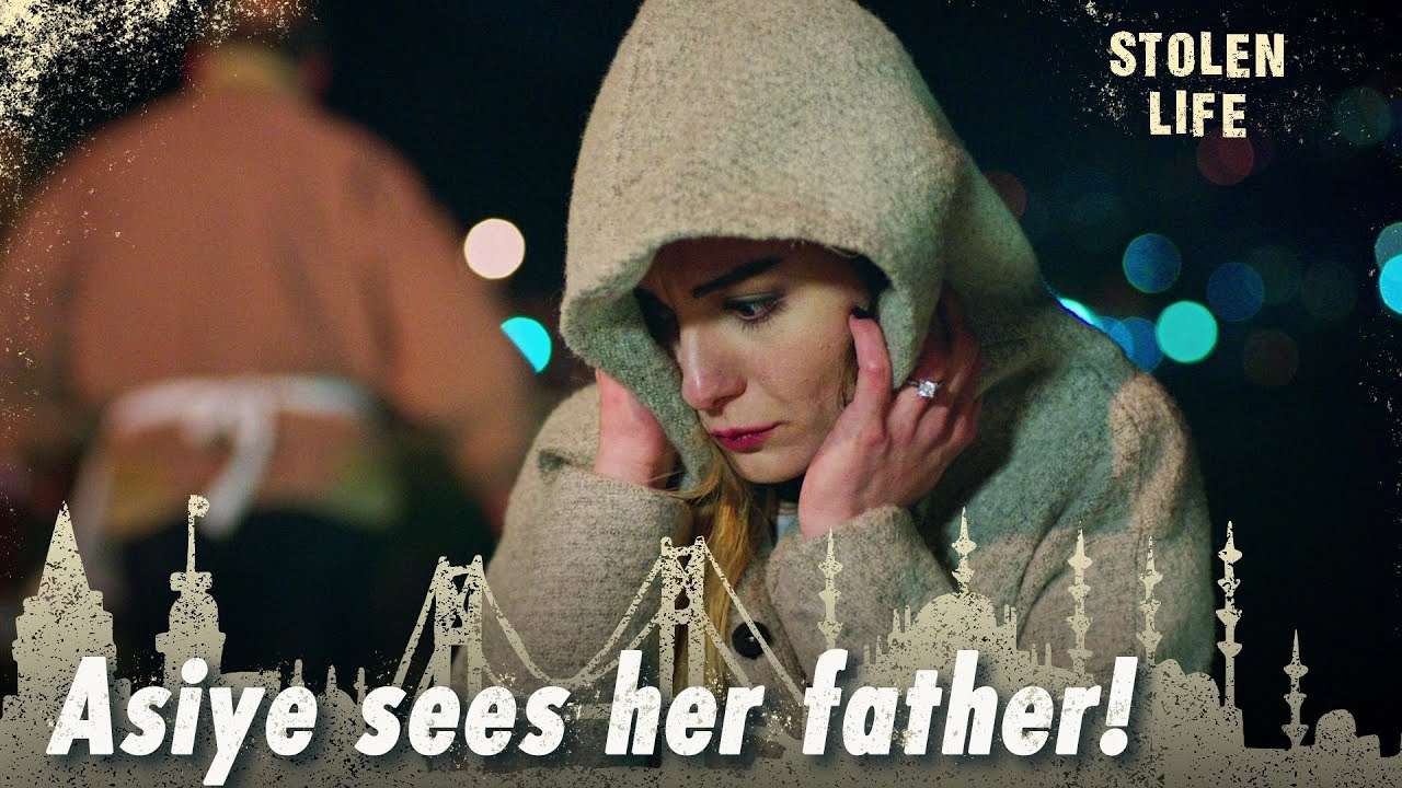 Asiye sees her father! - Stolen Life | Short Scenes