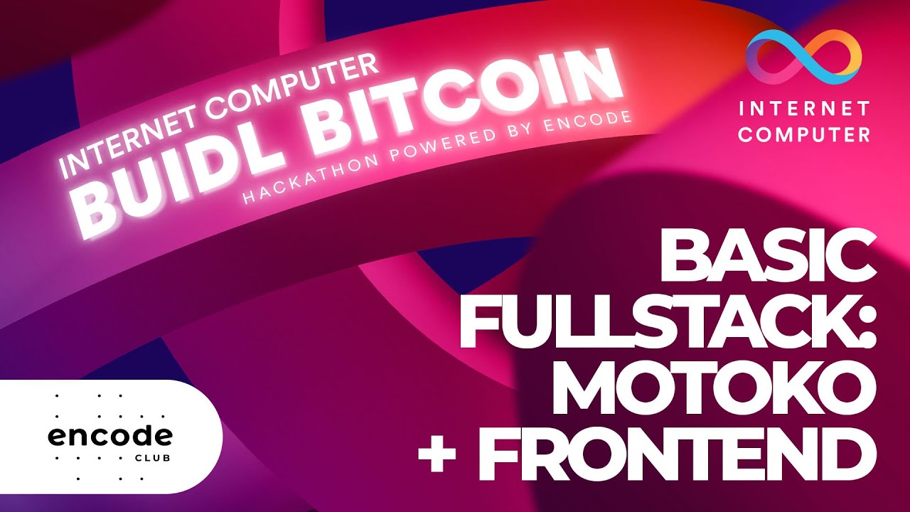Internet Computer BUIDL Bitcoin Hackathon: Basic Fullstack: Motoko + Frontend