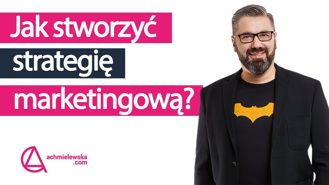 Jak stworzyć strategię marketingową - Paweł Tkaczyk