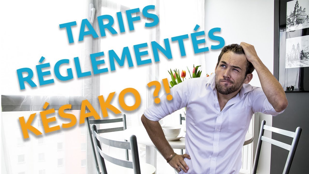 TARIFS RÉGLEMENTÉS I Explications