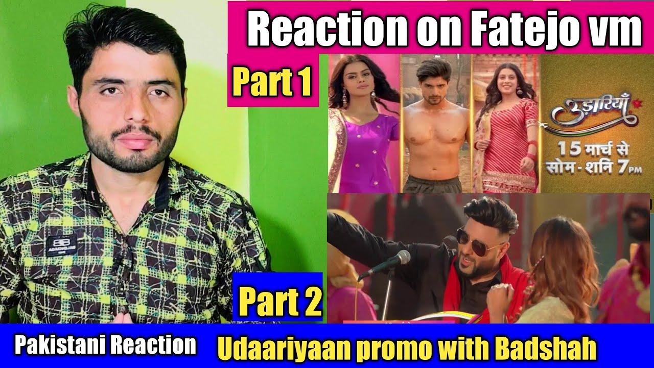 Pakistani reaction on Udaariyaan promo | Reaction on Fatejo vm and Udaariyaan promo  with Badshah