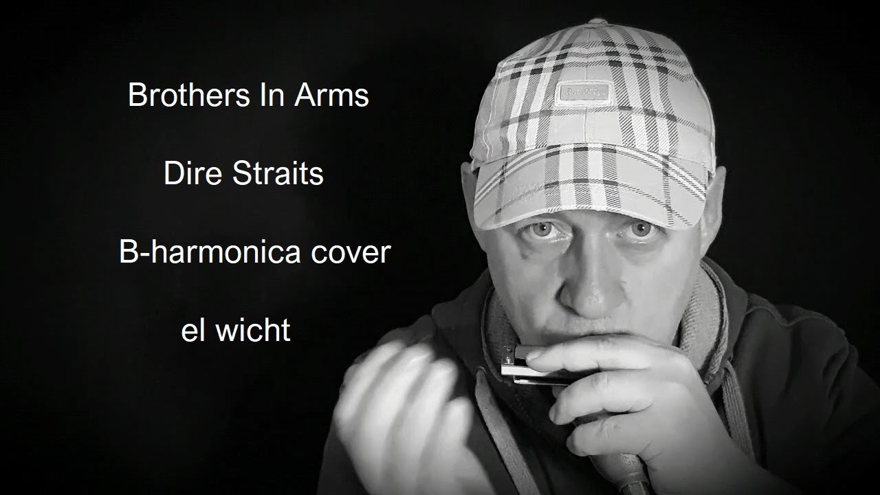 Brothers In Arms - Dire Straits - tabs & lyrics - B harmonica cover - el wicht