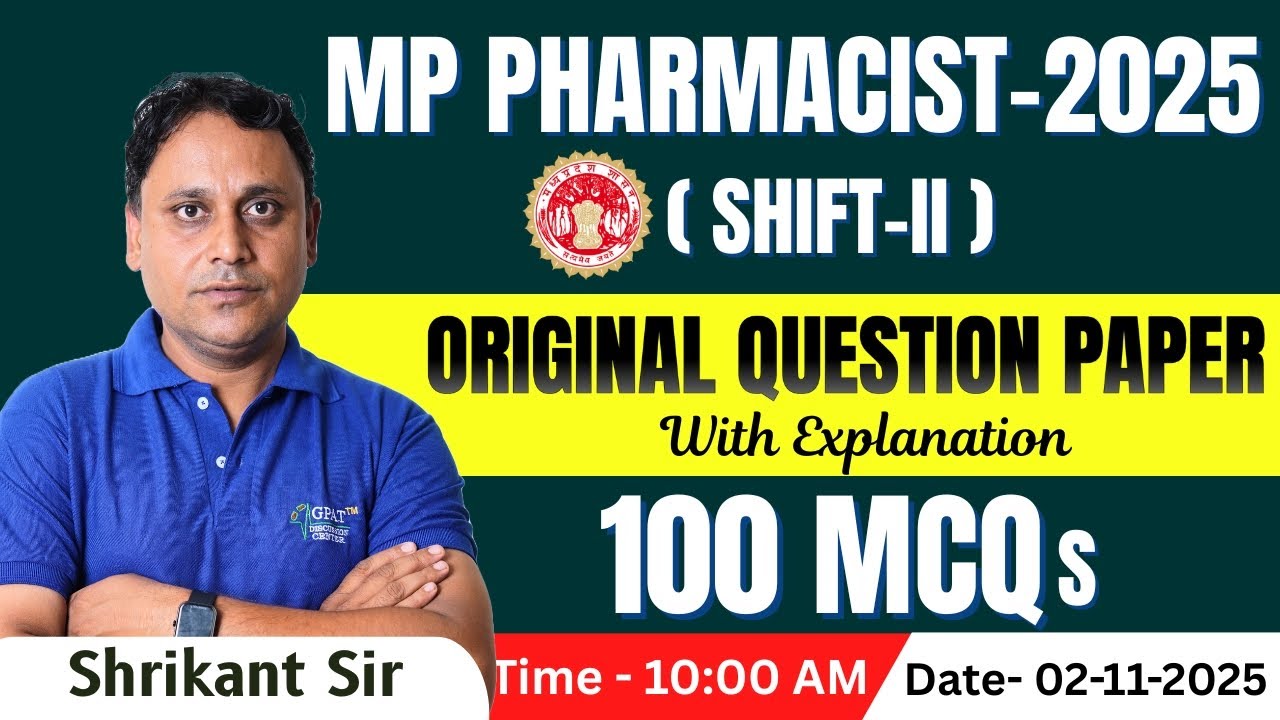 MP PHARMACIST- 2025 (SHIFT-II) | ORIGINAL QUESTION PAPER | Detailed Explanation-100 MCQ #mp