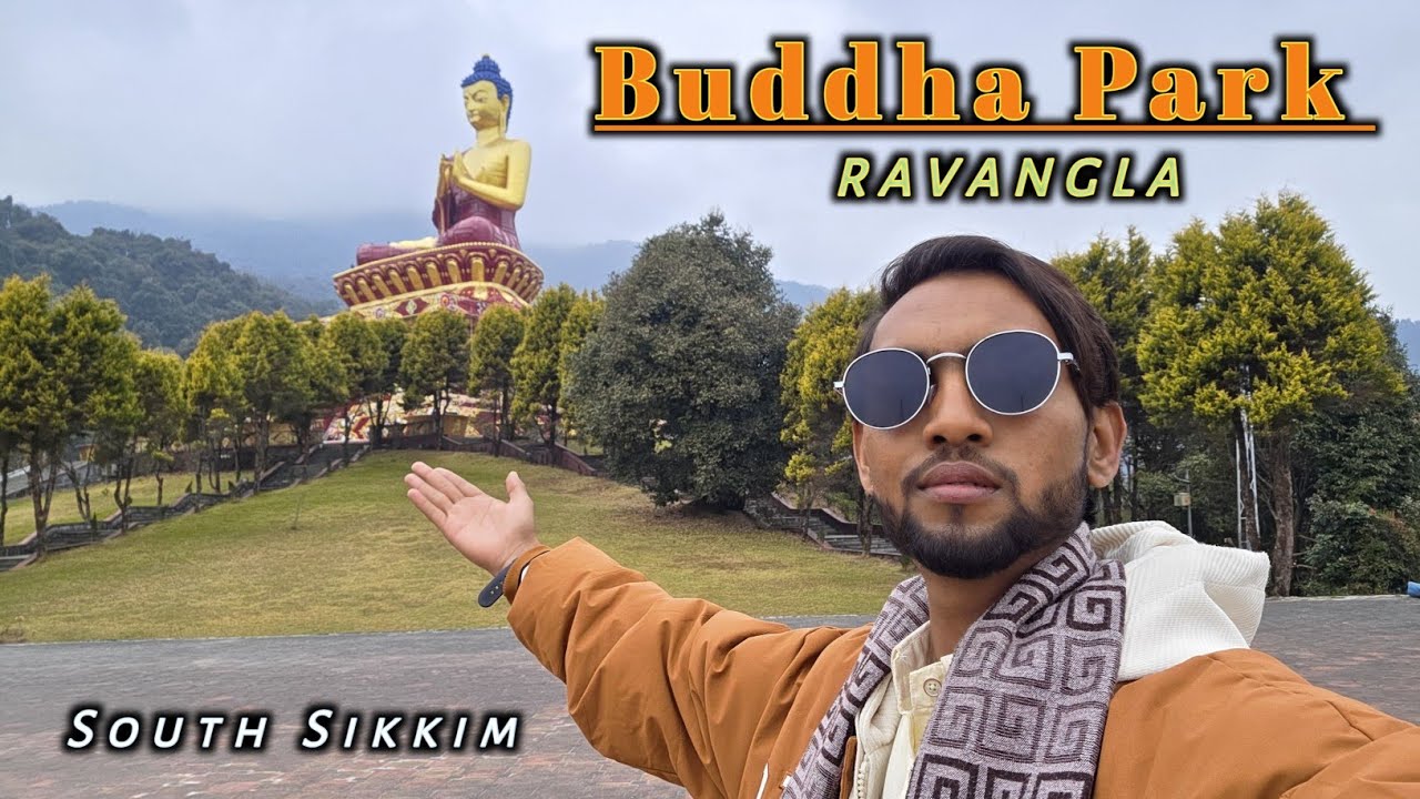 Visit Buddha Park Ravangla In South Sikkim ⛰️