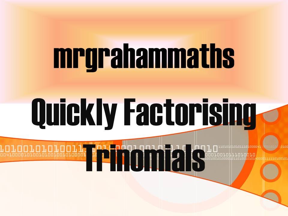 National 5 Maths Factorise Trinomials Quickly