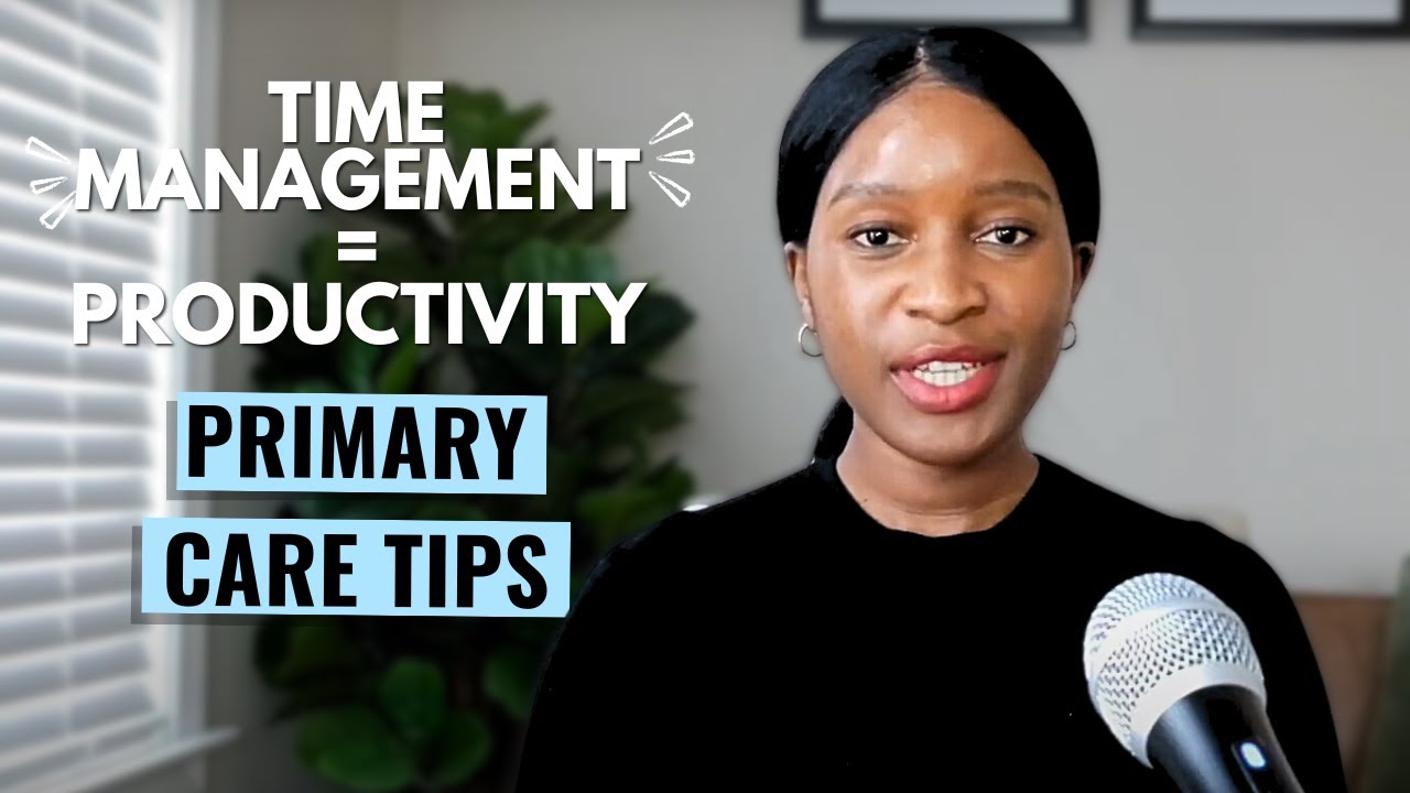 Time Management Tips to Help Primary Care Doctors Maximize Productivity