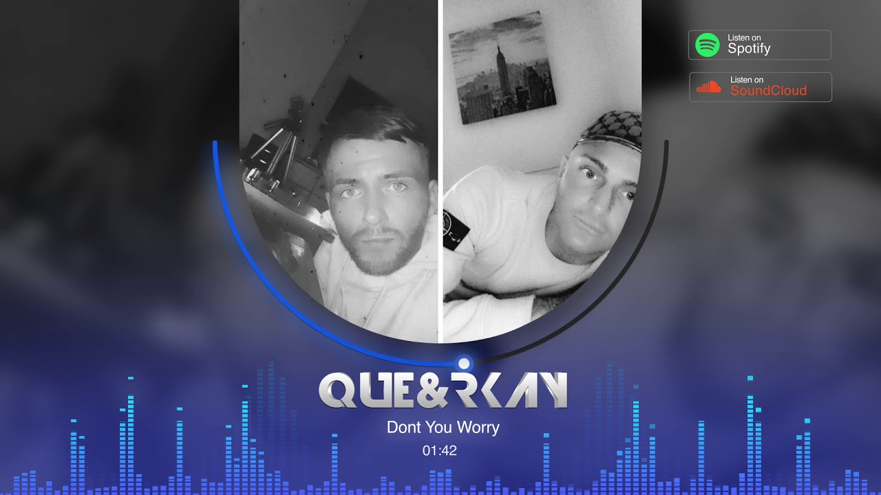 Que & Rkay   Dont You Worry