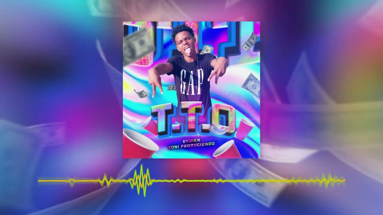 @eydien6082 FT. XONI PRODUCIENDO - T. T. O.