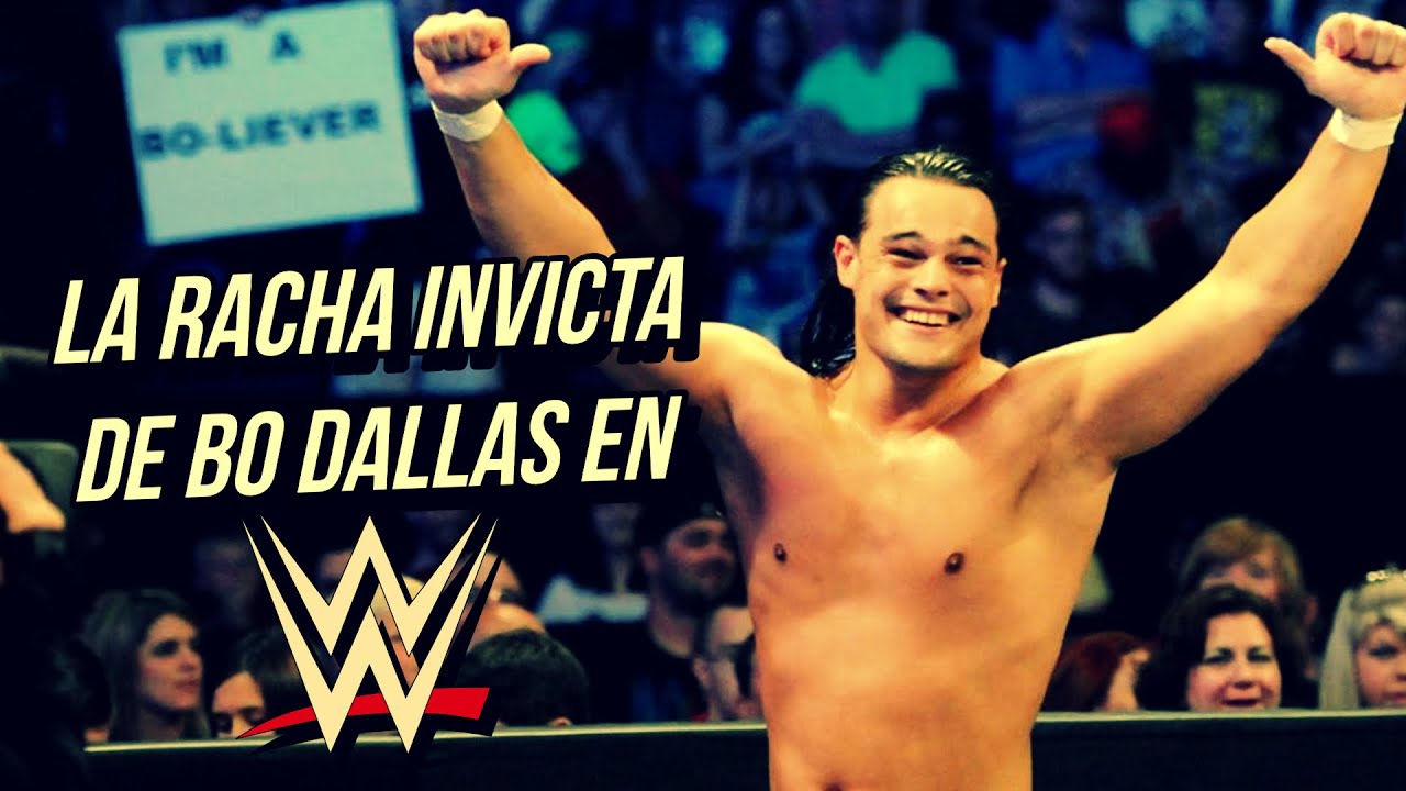 ¡La RIDÍCULA RACHA INVICTA de BO DALLAS en WWE!