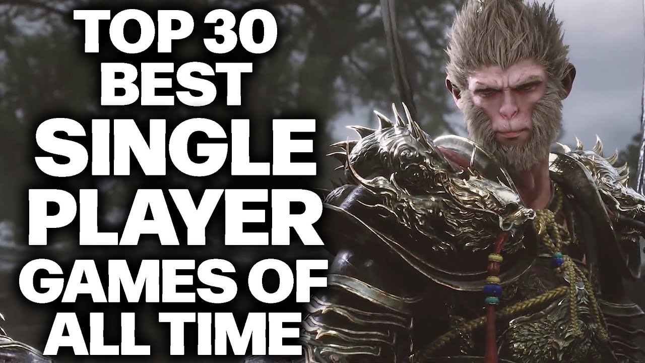 Top 30 Best Single Player Games of All Time You Need To Play At Least Once (2024 Edition)