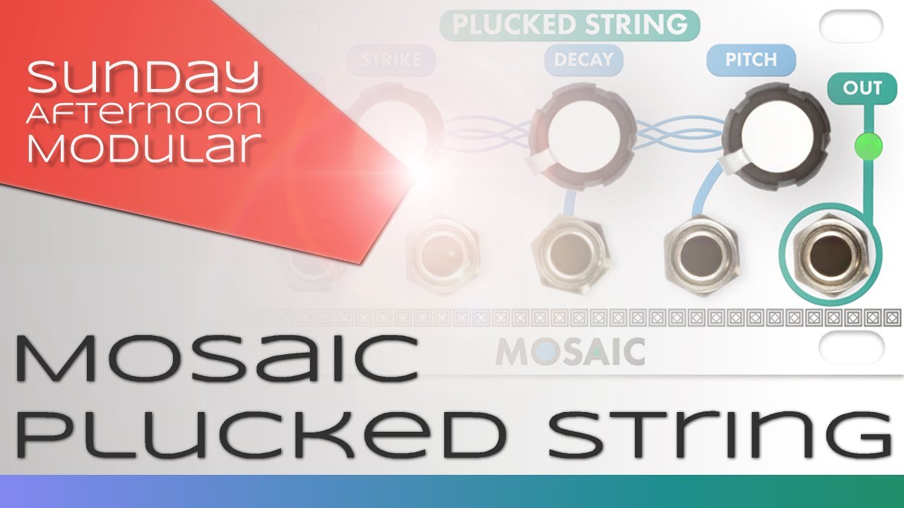 Mosaic Plucked String 1U Introduction
