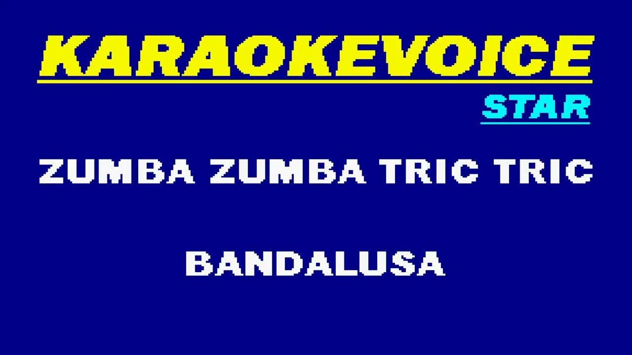 ZUMBA ZUMBA TRIC TRIC Bandalusa Karaoke