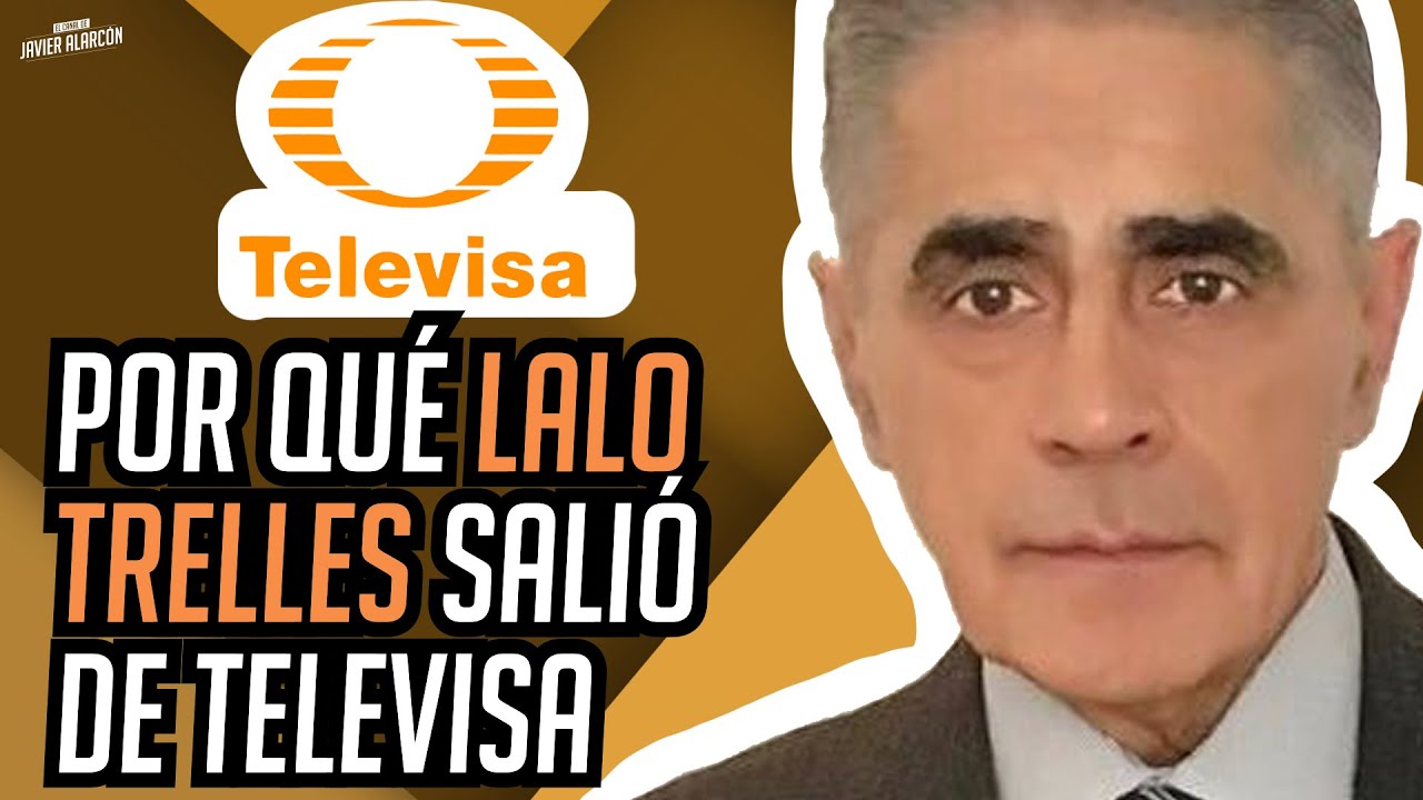 POR QU&Eacute; LALO TRELLES DEJ&Oacute; DE TRABAJAR EN TELEVISA | Javier Alarc&oacute;n | Entre Camaradas
