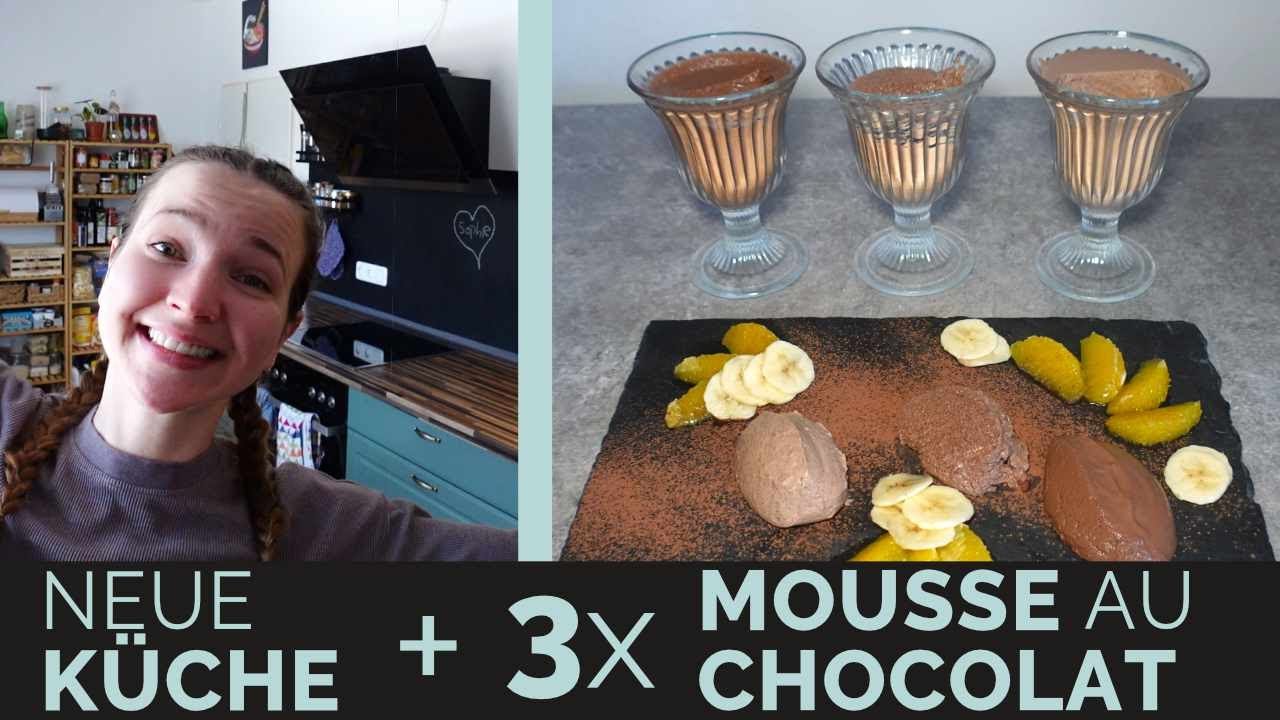Unsere neue Küche + Mousse au chocolat für alle! 🍫🍾🍫 3 vegane Rezepte ohne Aquafaba, Avocado & co.!