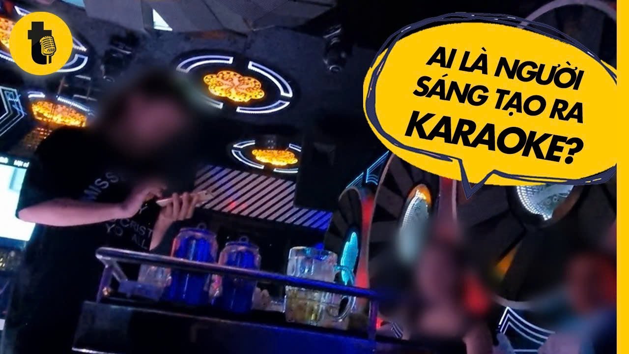 AI LÀ NGƯỜI PHÁT MINH RA KARAOKE?