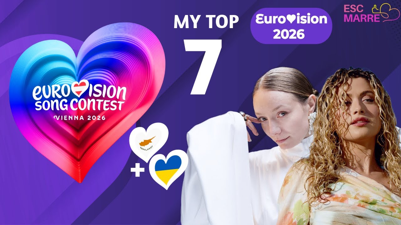 Eurovision 2026 | My Top 7 (NEW + 🇨🇾🇺🇦)