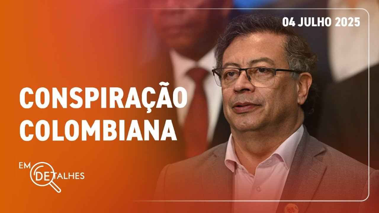 EM DETALHES - 04/07/25 - CRISE EM BOGOTÁ: A TRAMA PARA DERRUBAR O PRESIDENTE DA COLÔMBIA