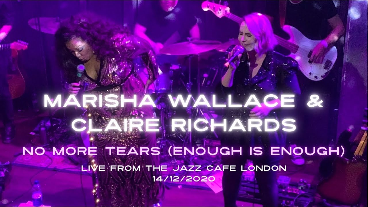 Marisha Wallace & Claire Richards | Live from the Jazz Cafe | No More Tears (Enough Is Enough)