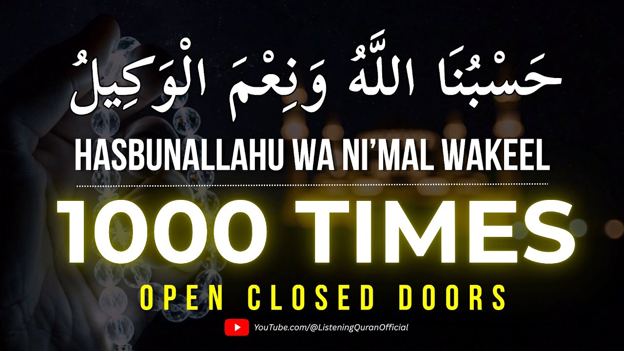 1000 Times Hasbunallahu Wa Ni’Mal Wakeel | Transform Your Life & Open Closed Doors