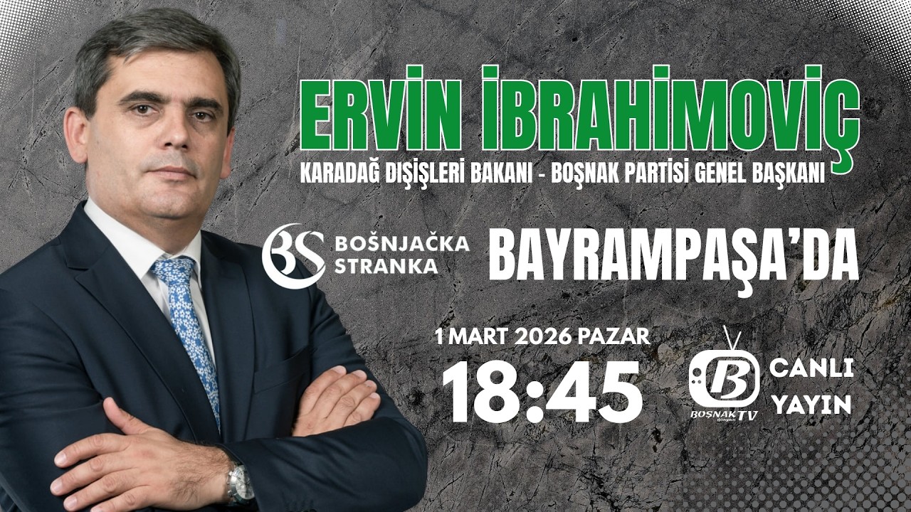 ERVİN İBRAHİMOVİÇ BAYRAMPAŞA'DA | Karadağ Dışişleri Bakanı - Boşnak Partisi Genel Başkanı
