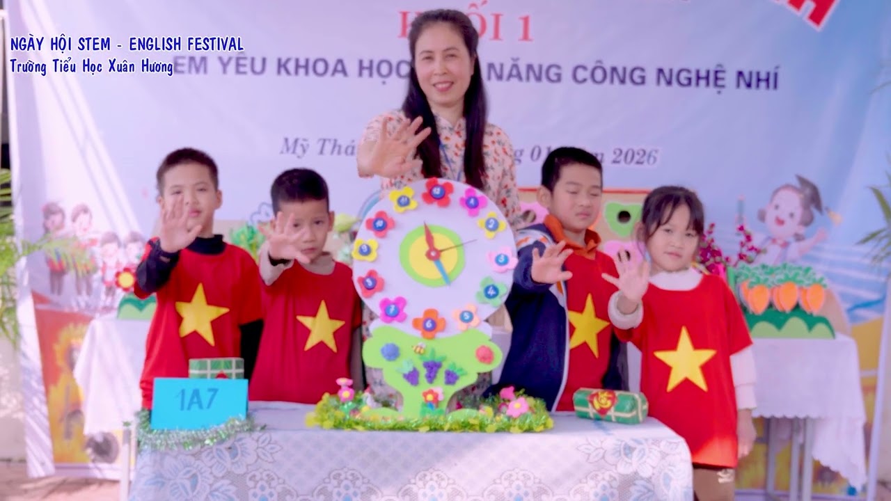 NGÀY HỘI STEM - ENGLISH FASTIVAL| TRƯỜNG TIỂU HỌC XUÂN HƯƠNG | NĂM 2026