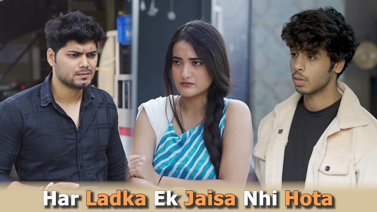 Har Ladka Ek Jaisa Nhi Hota | @Thesoulchangerr Ft. @Thepreetkaur