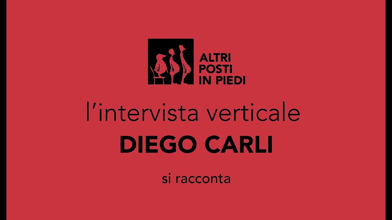 Intervista Verticale - Diego Carli