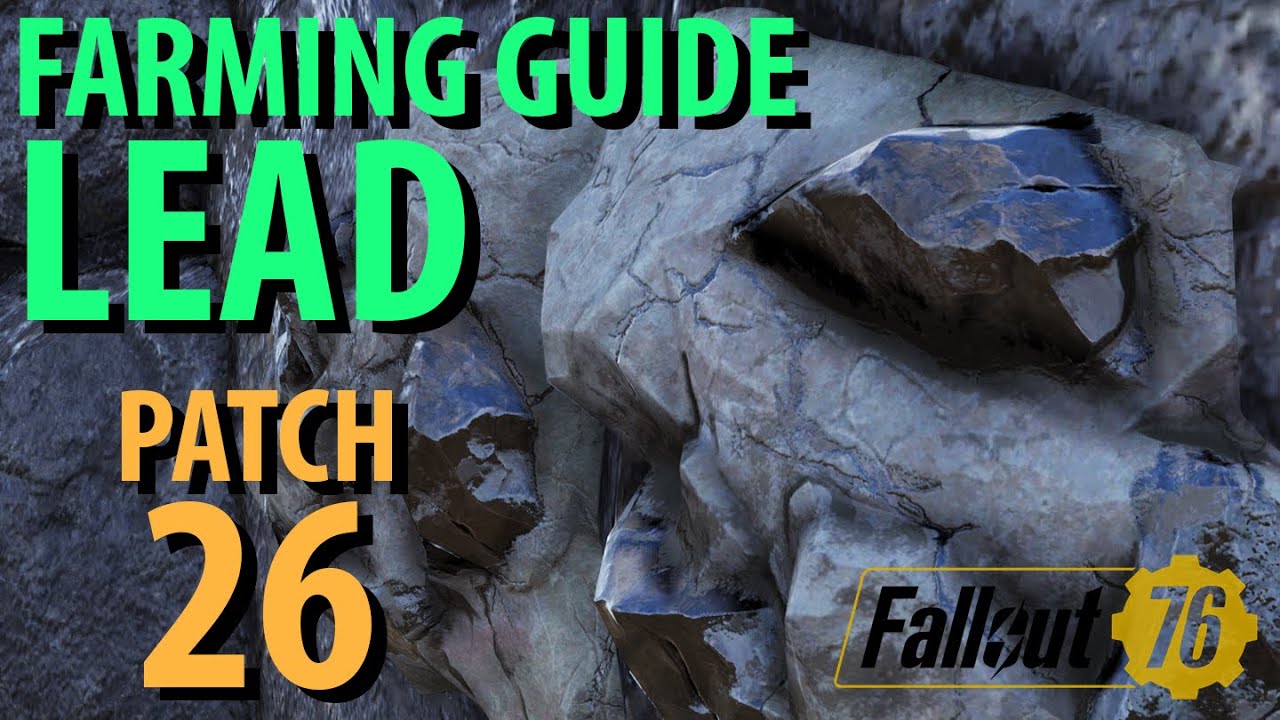 Fallout 76: LEAD Farming Guide, Patch 26