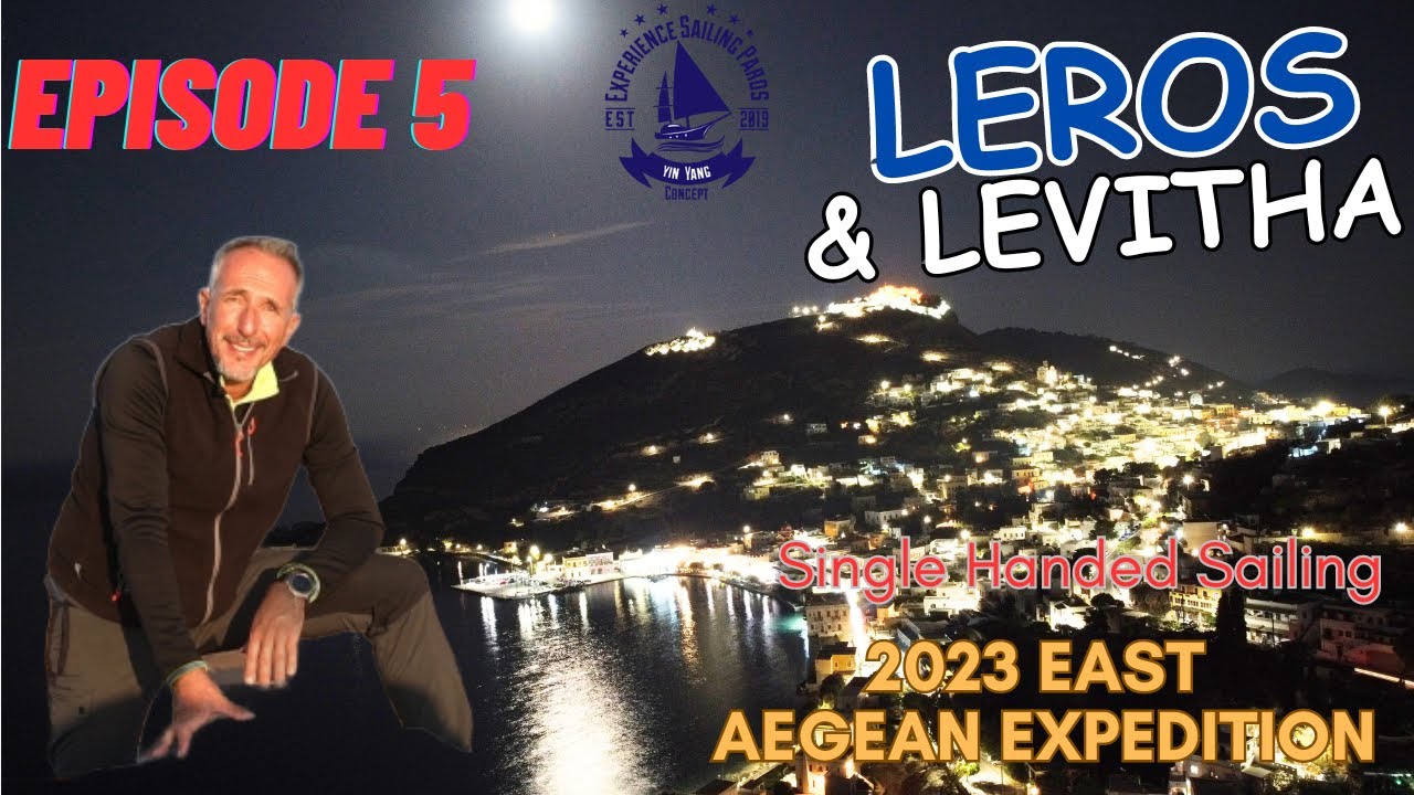 2023 Expedition Ep 5  Leros to Levitha