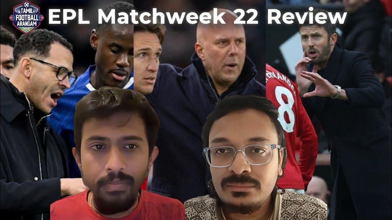 ஆட்ட நுணுக்கம் - EPL Gameweek 22 review