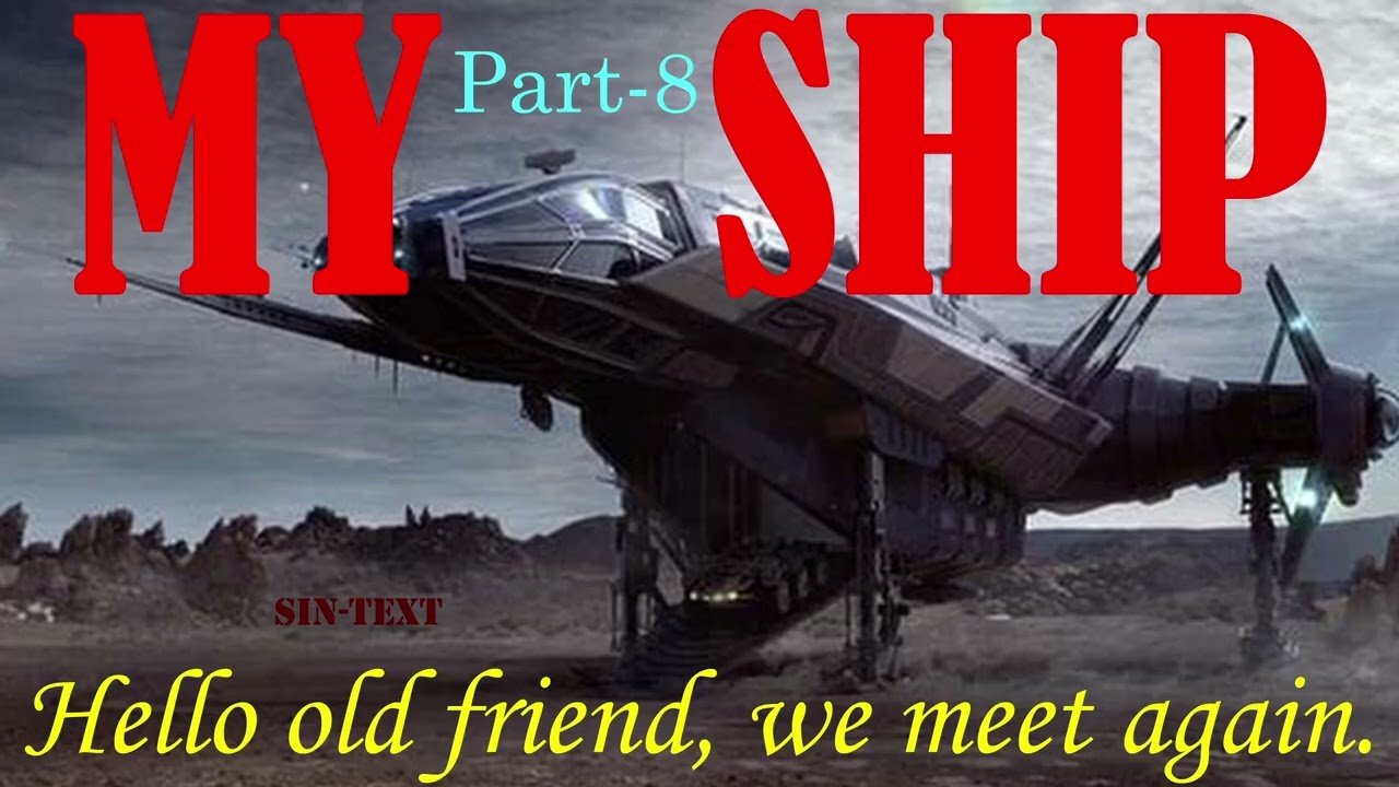 My Ship! (HFY Series Part-8)